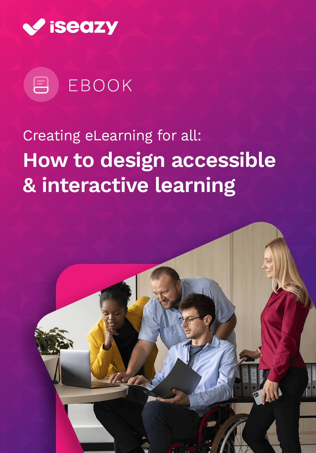 Creating eLearning For All: How To Design Accessible And Interactive Learning